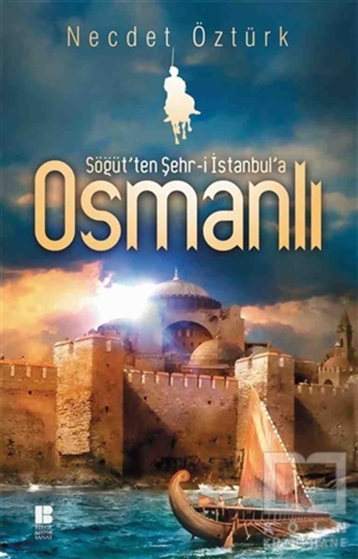 Necdet ÖztürkOsmanlı TarihiSöğüt'ten Şehr-i İstanbul'a Osmanlı