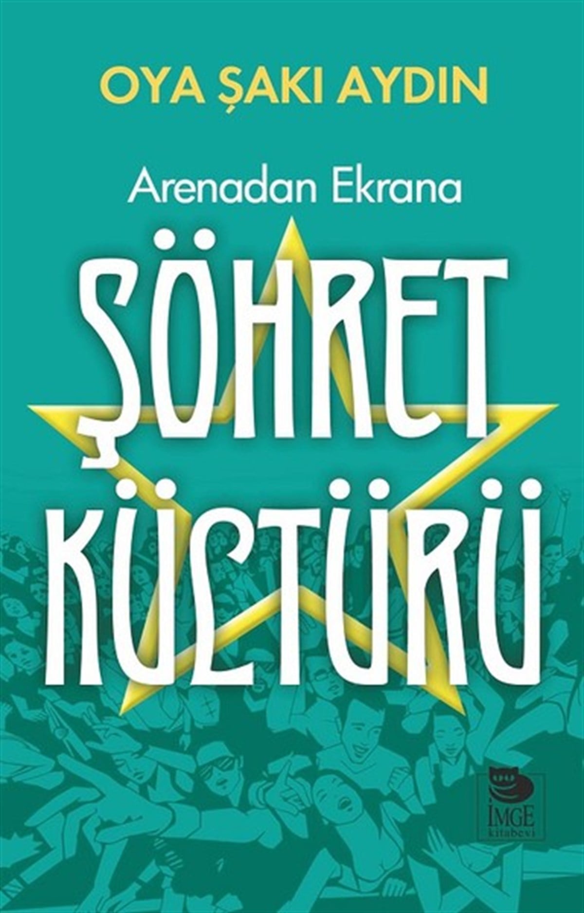 Oya Şakı AydınSosyoloji KitaplarıŞöhret Kültürü
