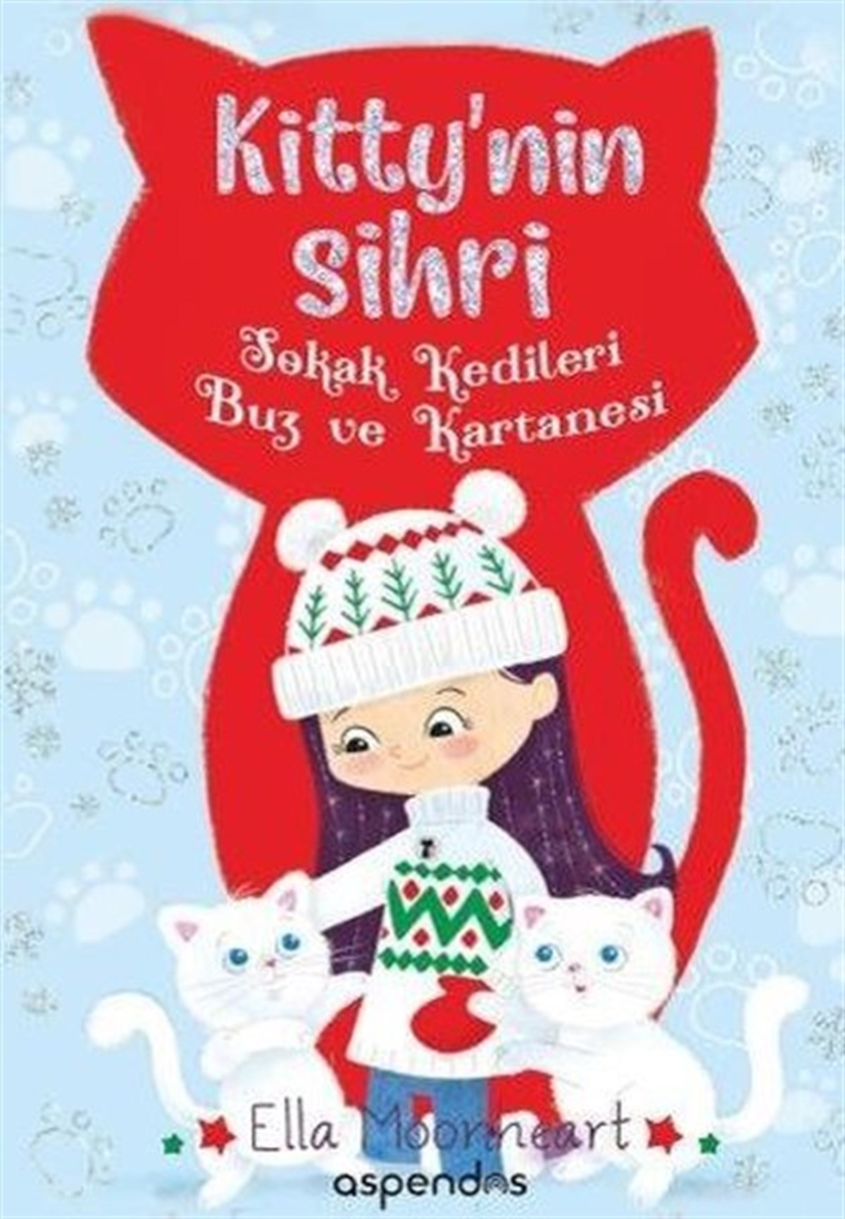 Ella MoonheartÇocuk Gençlik RomanlarıSokak Kedileri Buz ve Kartanesi-Kitty'nin Sihri