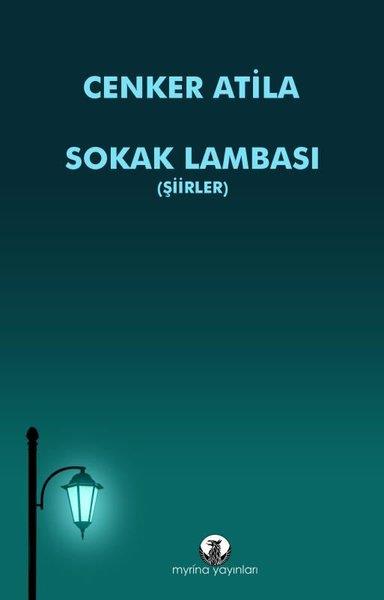 Cenker AtilaTürk ŞiiriSokak Lambası - Şiirler