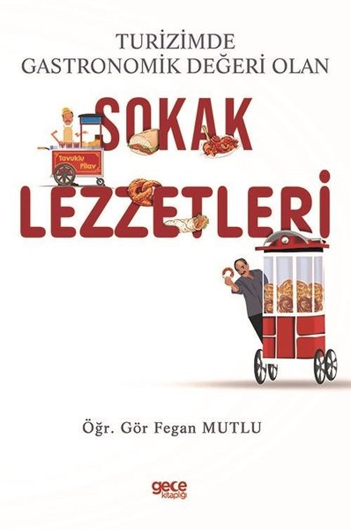 Fegan MutluGastronomiSokak Lezzetleri - Turizmde Gastronomik Değeri Olan