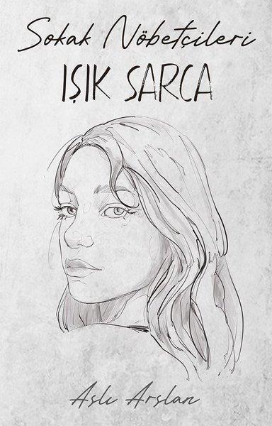 Aslı ArslanTürkiye RomanSokak Nöbetçileri - Işık Sarca