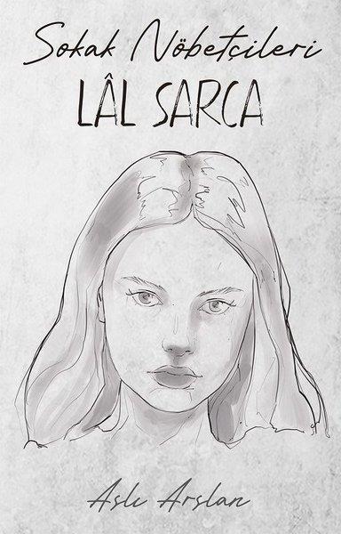 Aslı ArslanTürkiye RomanSokak Nöbetçileri - Lal Sarca