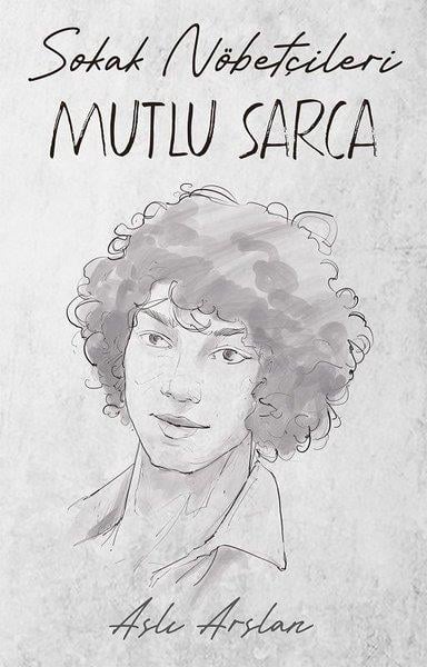 Aslı ArslanTürkiye RomanSokak Nöbetçileri - Mutlu Sarca