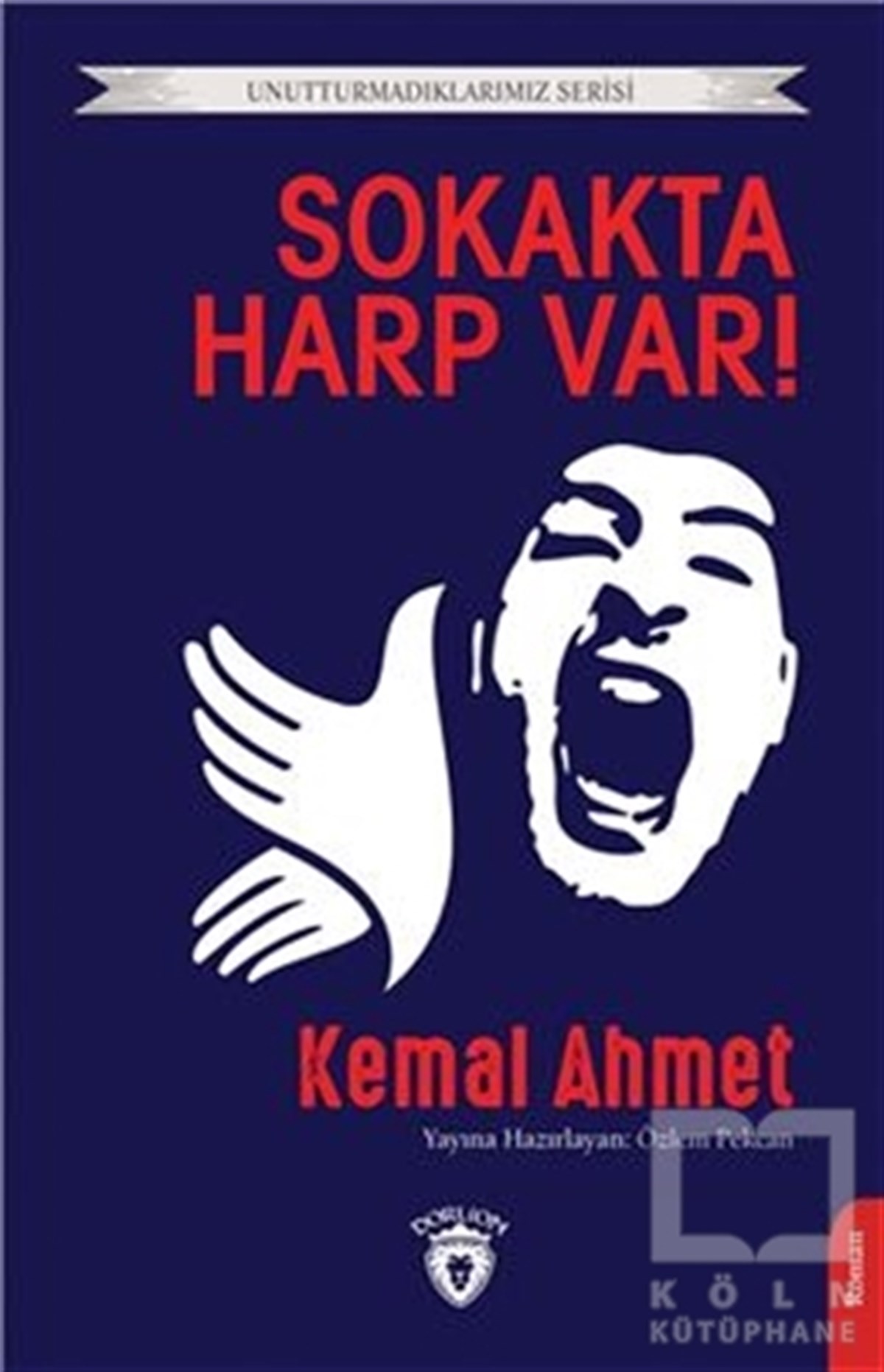 Kemal AhmetTürkçe RomanlarSokakta Harp Var!