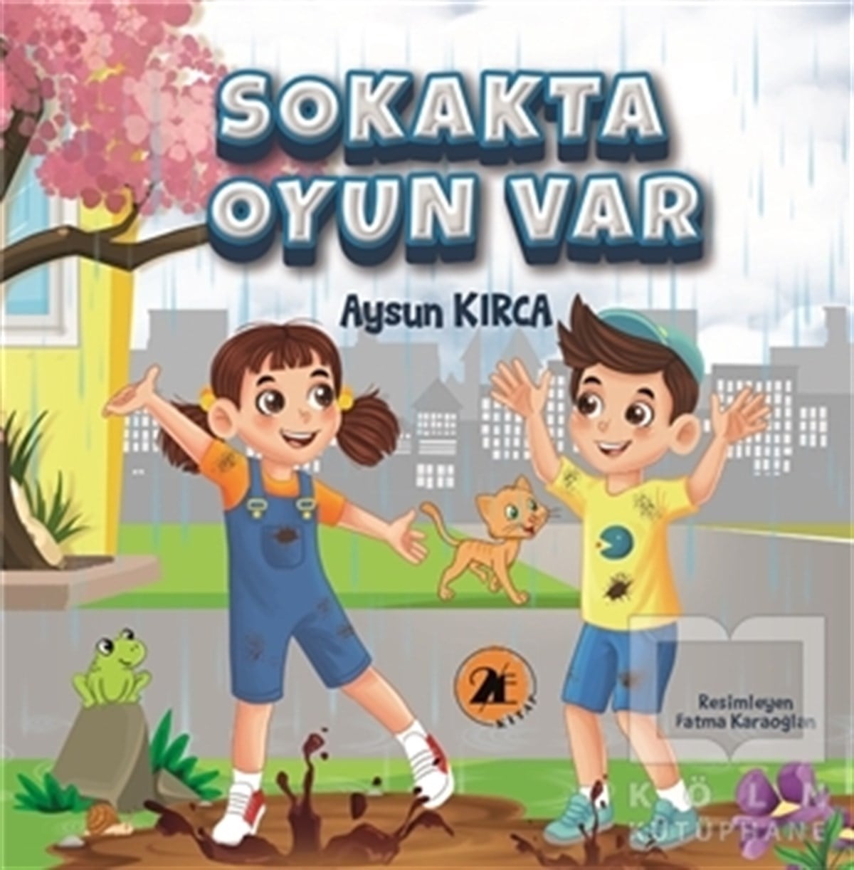 Aysun KırcaÇocuk Hikaye KitaplarıSokakta Oyun Var