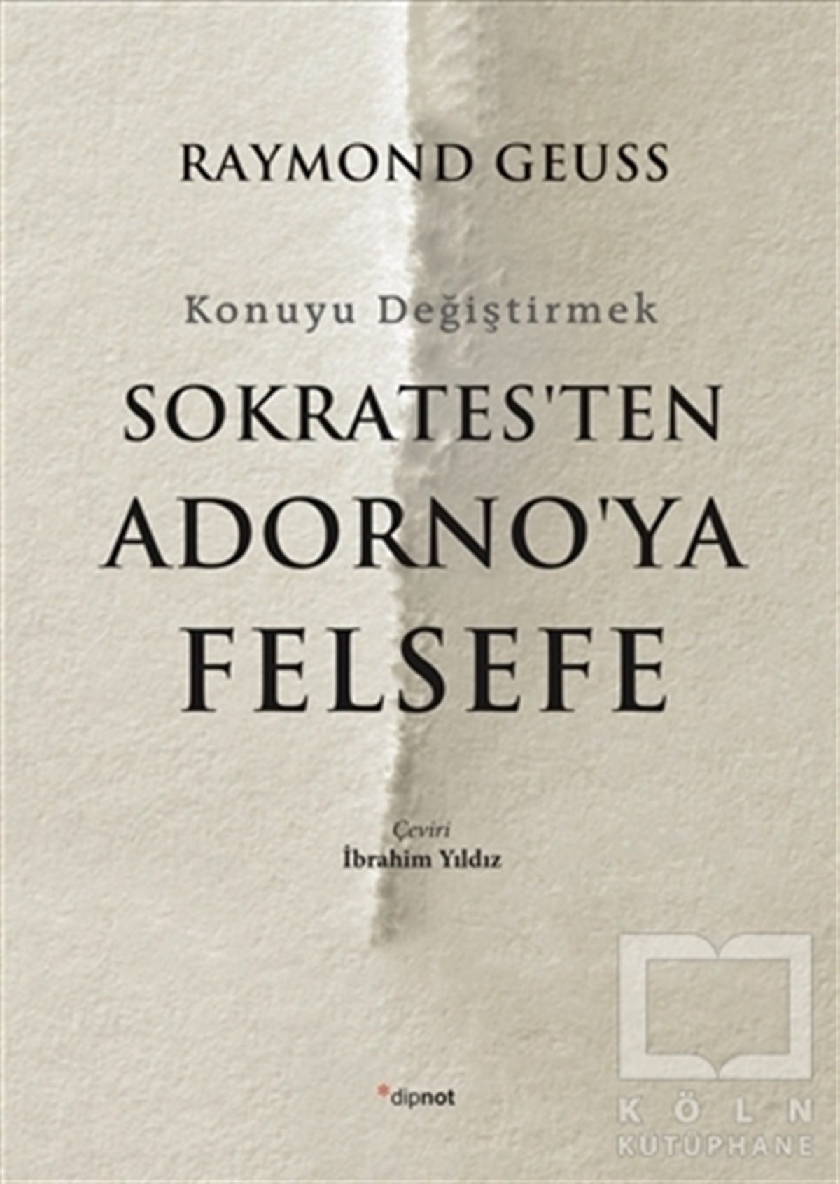 Raymond GeussDüşünceSokrates'ten Adorno'ya Felsefe