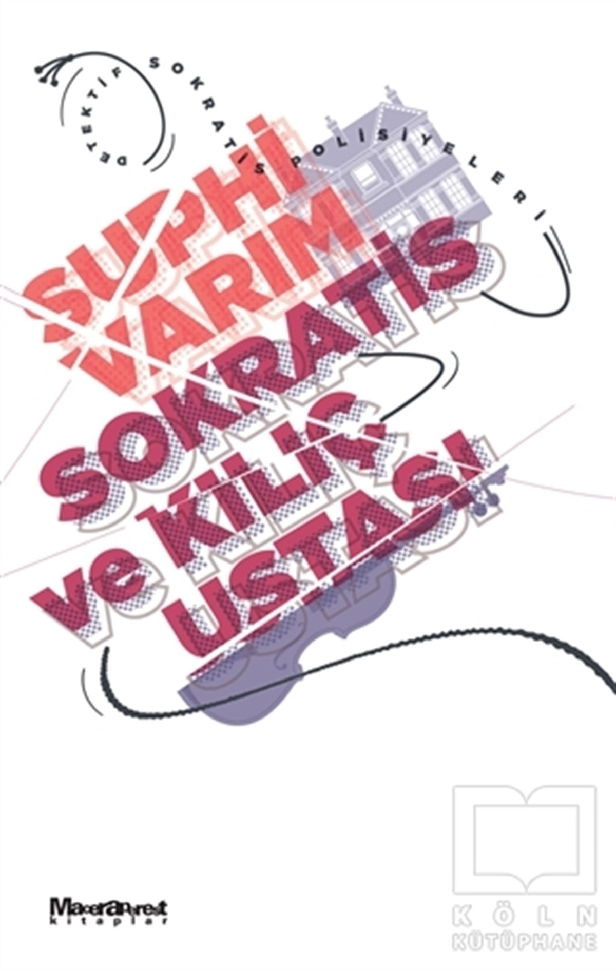 Suphi VarımPolisiye Romanlar & Cinayet RomanlarıSokratis ve Kılıç Ustası