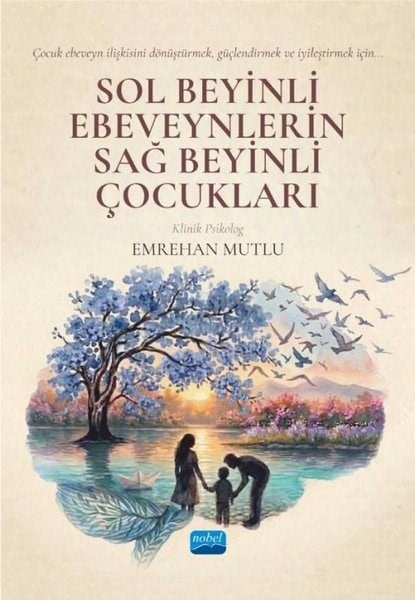 Emrehan MutluPsikoloji KitaplarıSol Beyinli Ebeveynlerin Sağ Beyinli Çocukları