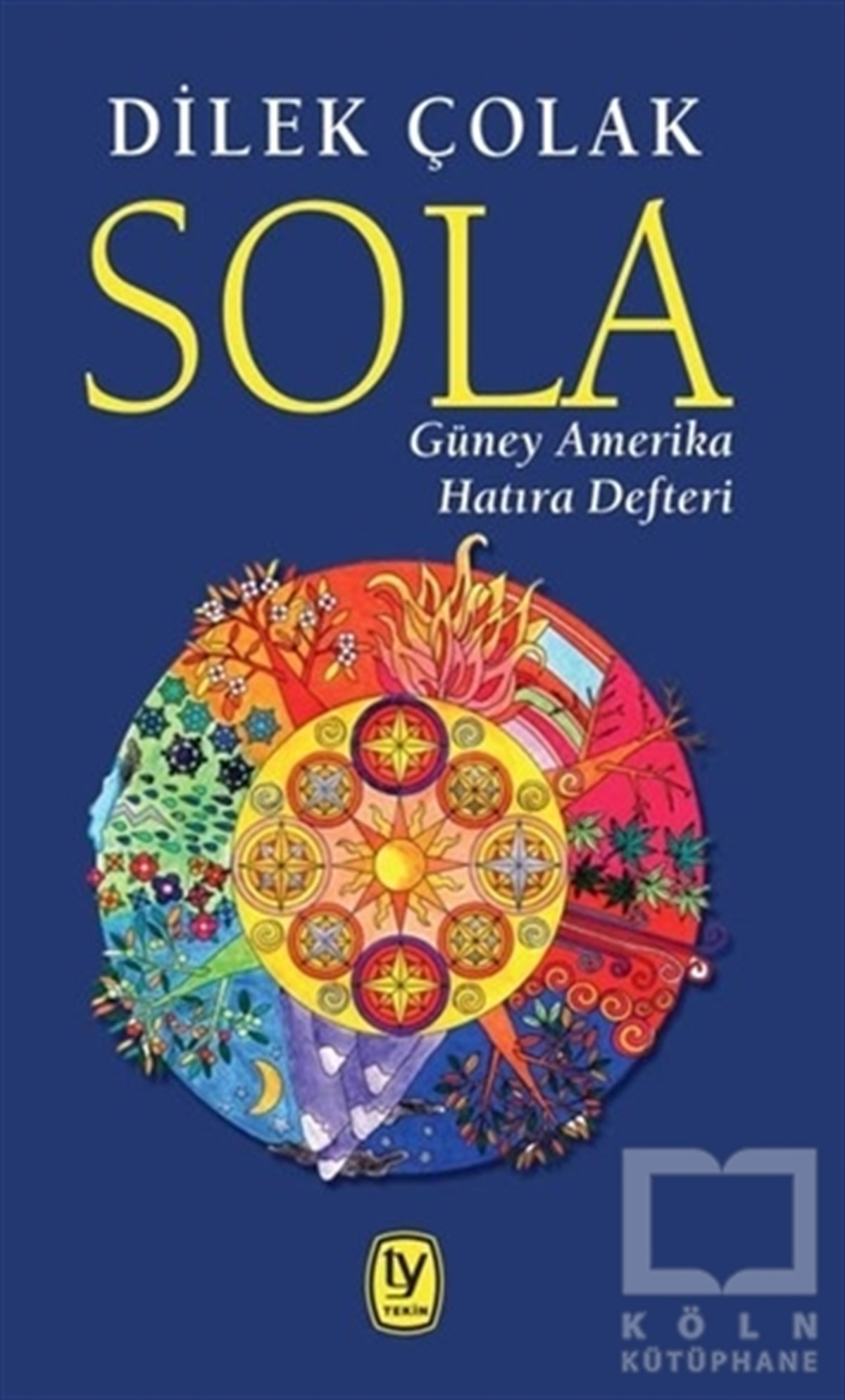 Dilek ÇolakTürkçe RomanlarSola: Güney Amerika Hatıra Defteri