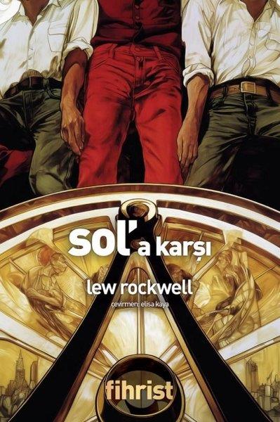 Lew RockwellGenel Politika & Siyaset Bilim & Siyaset Tarihi KitaplarıSol'a Karşı