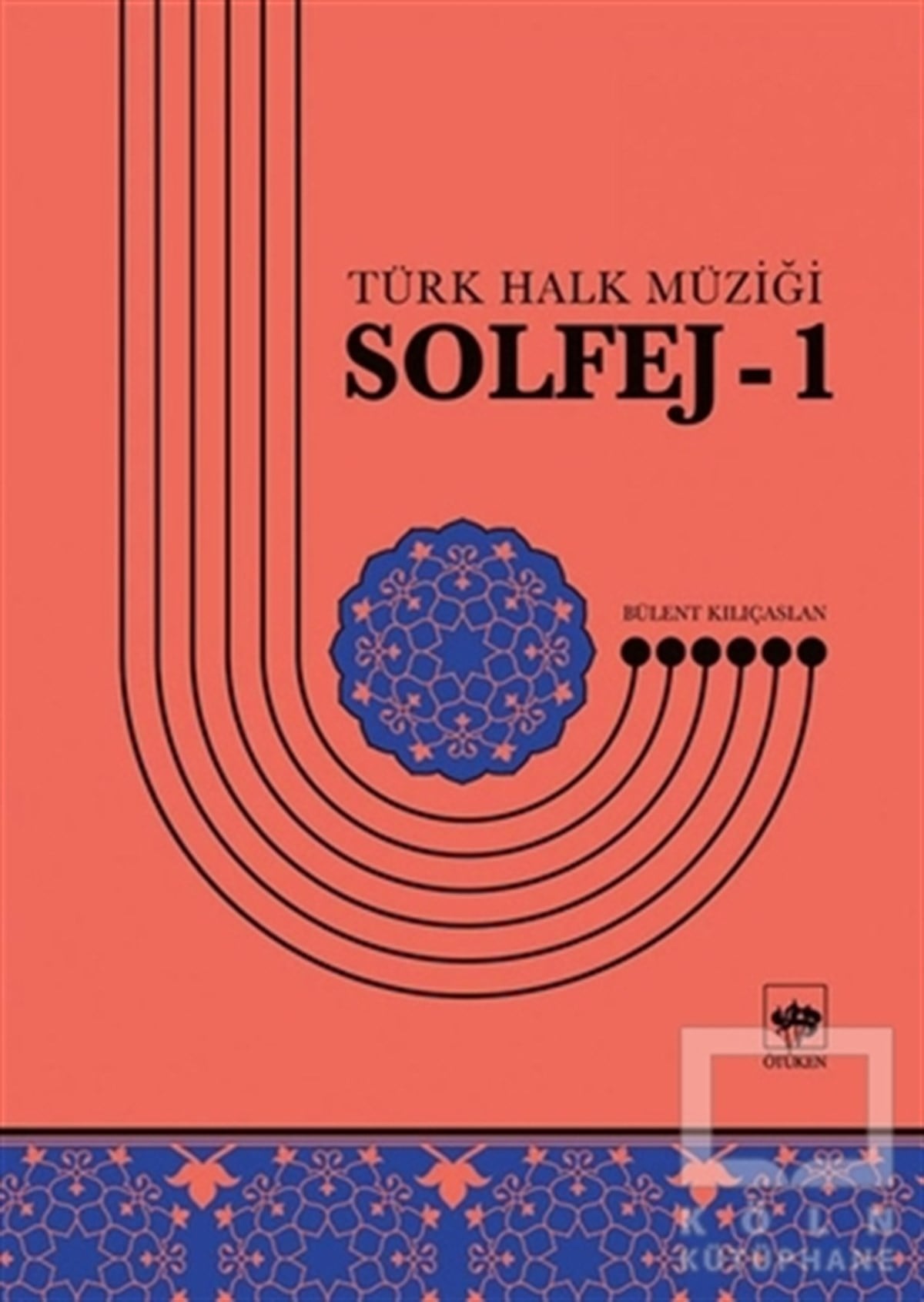 Bülent KılıçaslanÖğrenim KitaplarıSolfej 1 - Türk Halk Müziği