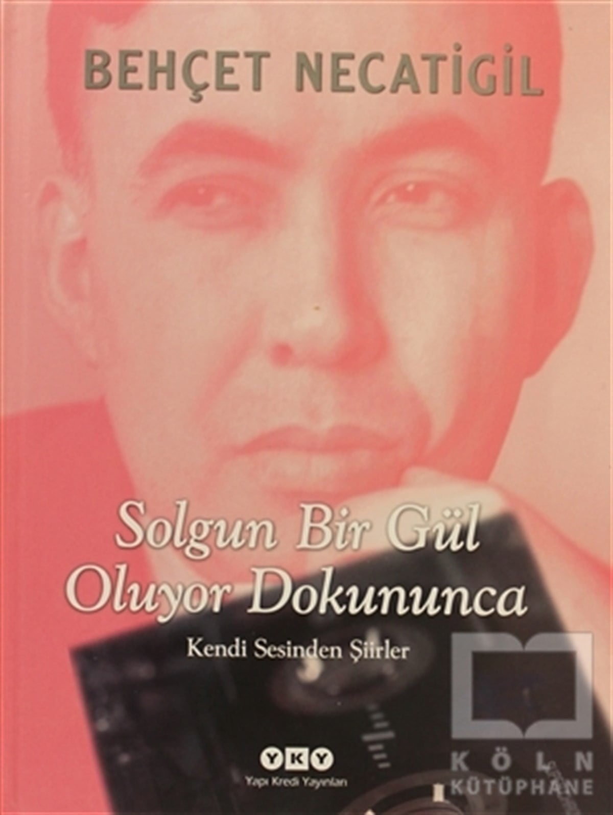 Behçet NecatigilTürkçe Şiir KitaplarıSolgun Bir Gül Oluyor Dokununca