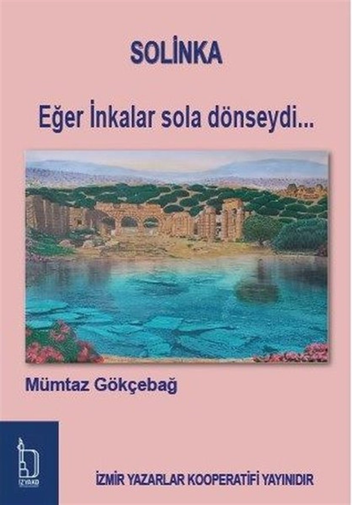 Mümtaz GökçebağTürkiye RomanSolinka - Eğer İnkalar Sola Dönseydi…
