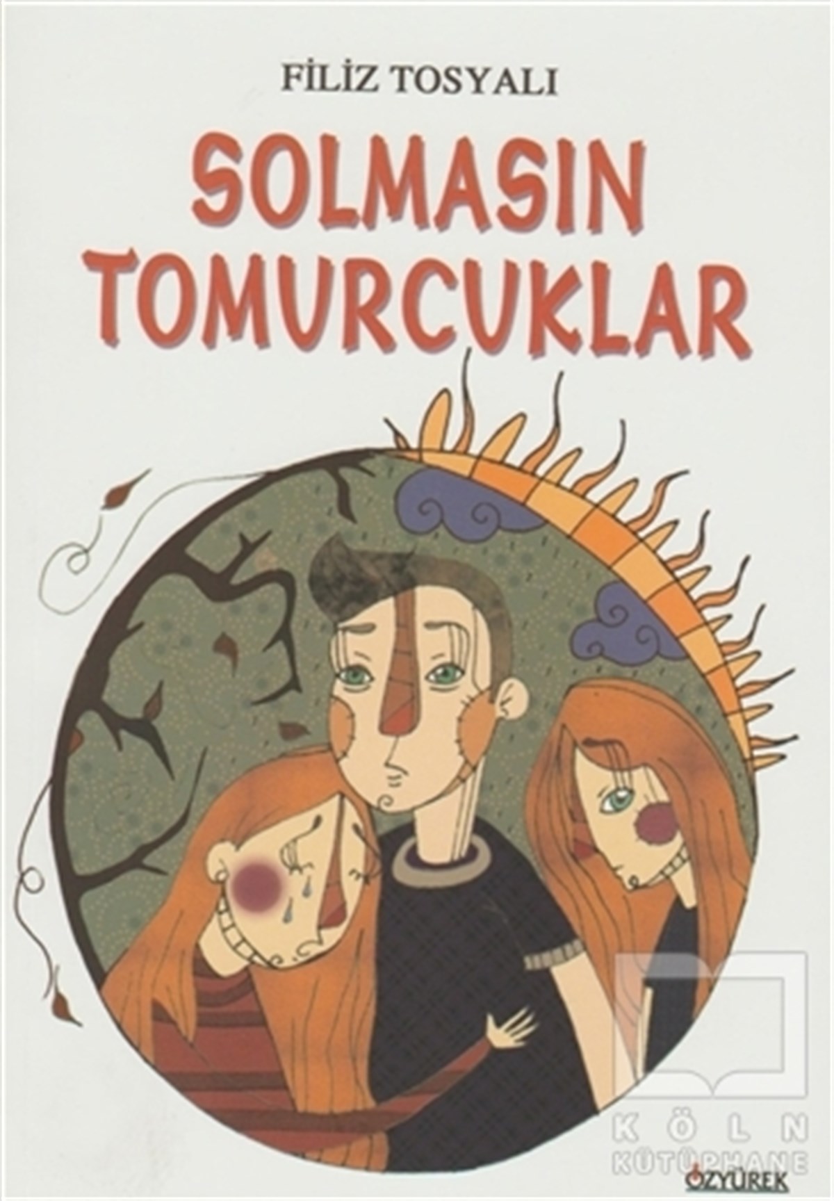 Filiz TosyalıRoman-ÖyküSolmasın Tomurcuklar