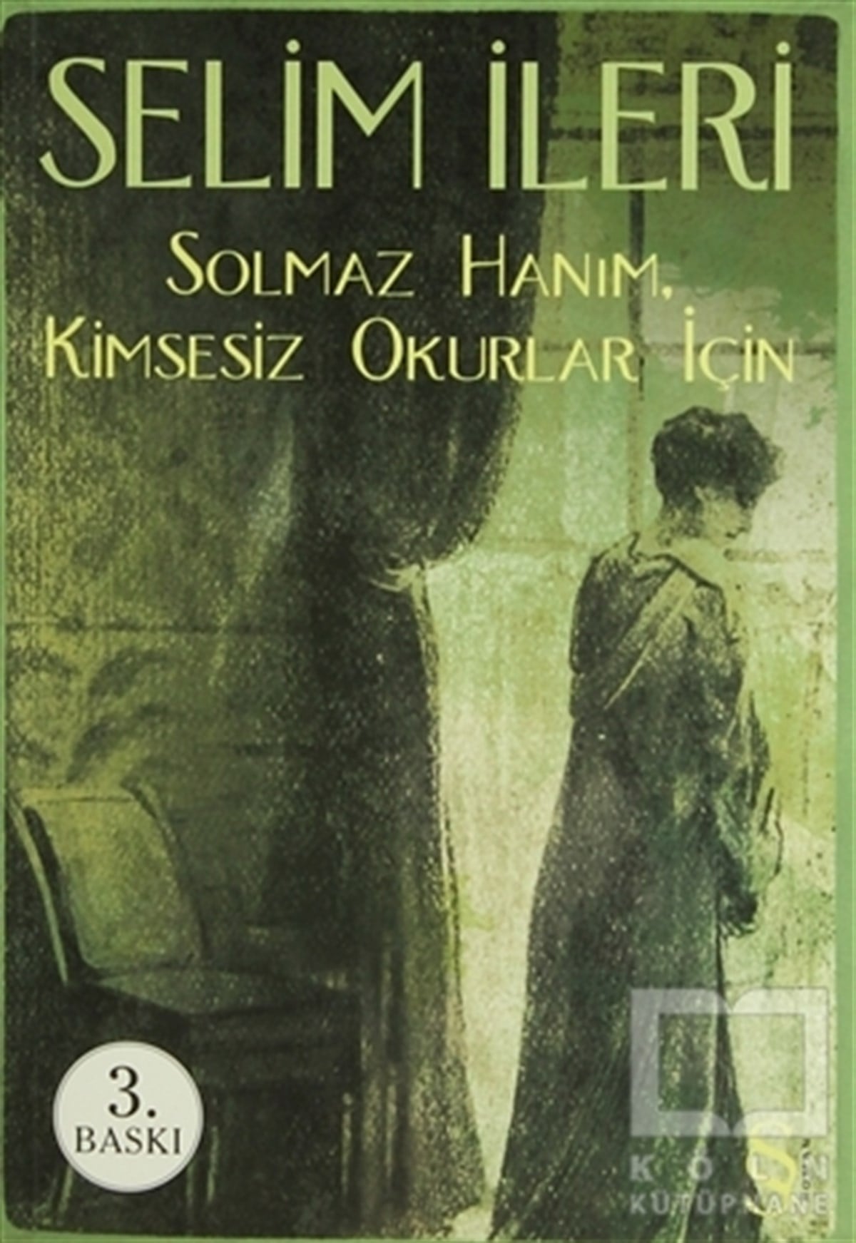 Selim İleriTürk EdebiyatıSolmaz Hanım - Kimsesiz Okurlar İçin
