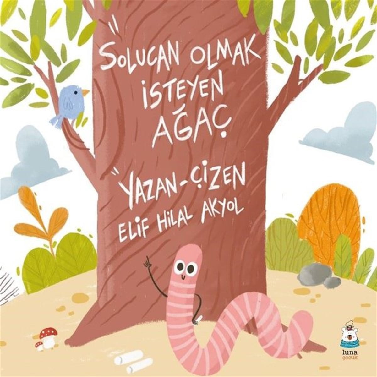 Elif Hilal AkyolEgitim Etkinlik KitaplariSolucan Olmak İsteyen Ağaç