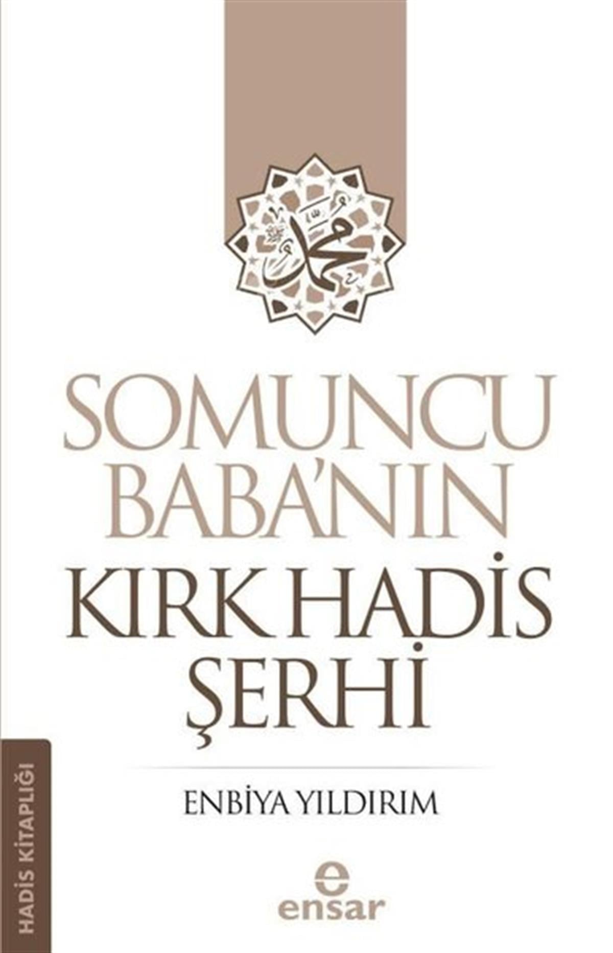 Enbiya Yıldırımİslami KitaplarSomuncu Baba'nın Kırk Hadis Şerhi - Hadis Kitaplığı