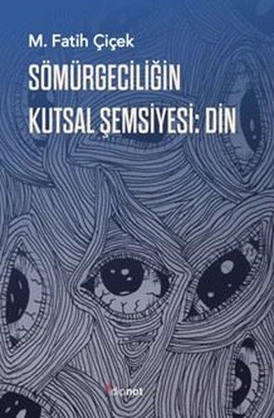 M. Fatih ÇiçekDinSömürgeciliğin Kutsal Şemsiyesi: Din