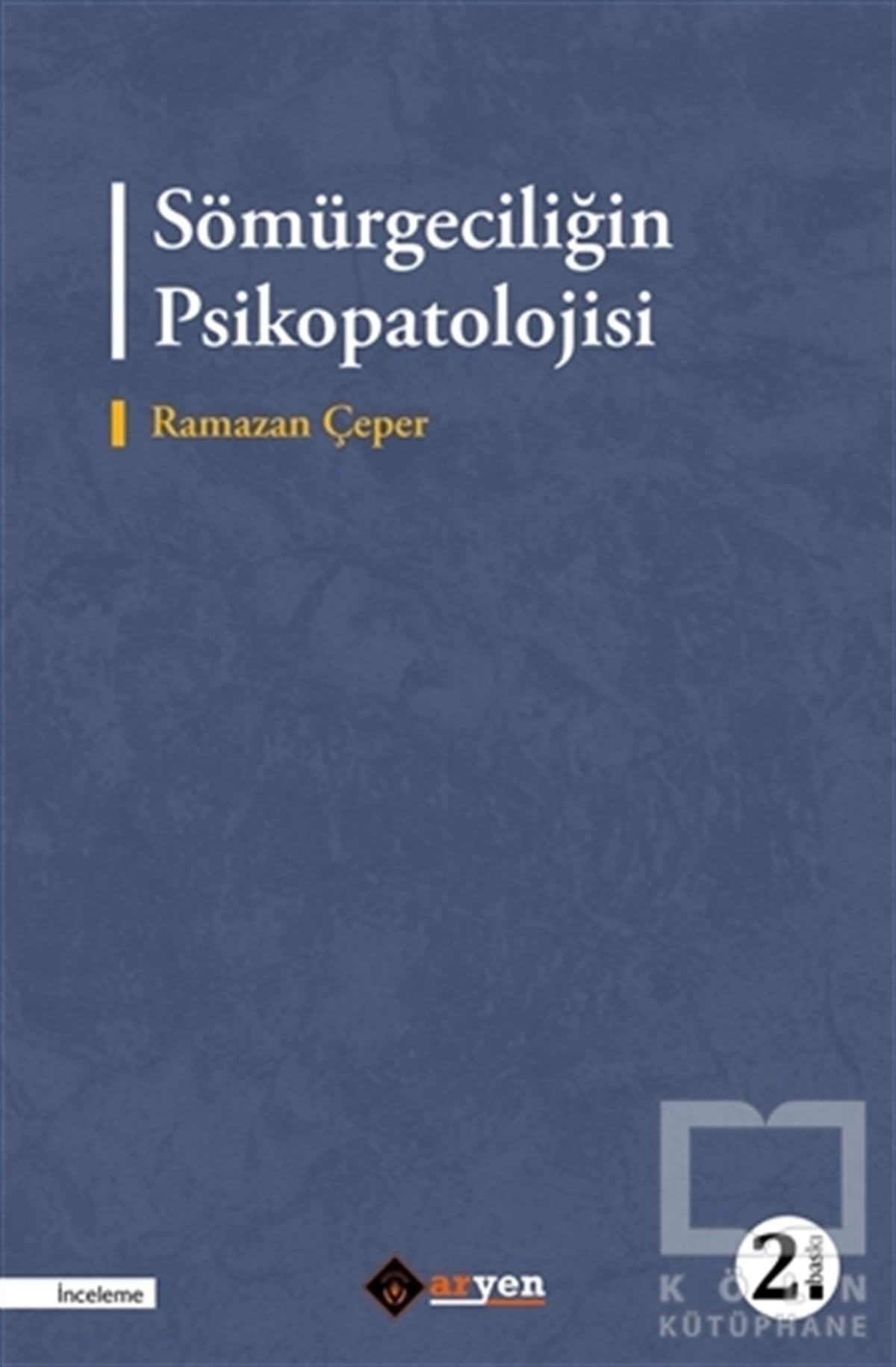 Ramazan ÇeperAraştırma & İnceleme ve Referans KitaplarıSömürgeciliğin Psikopatolojisi
