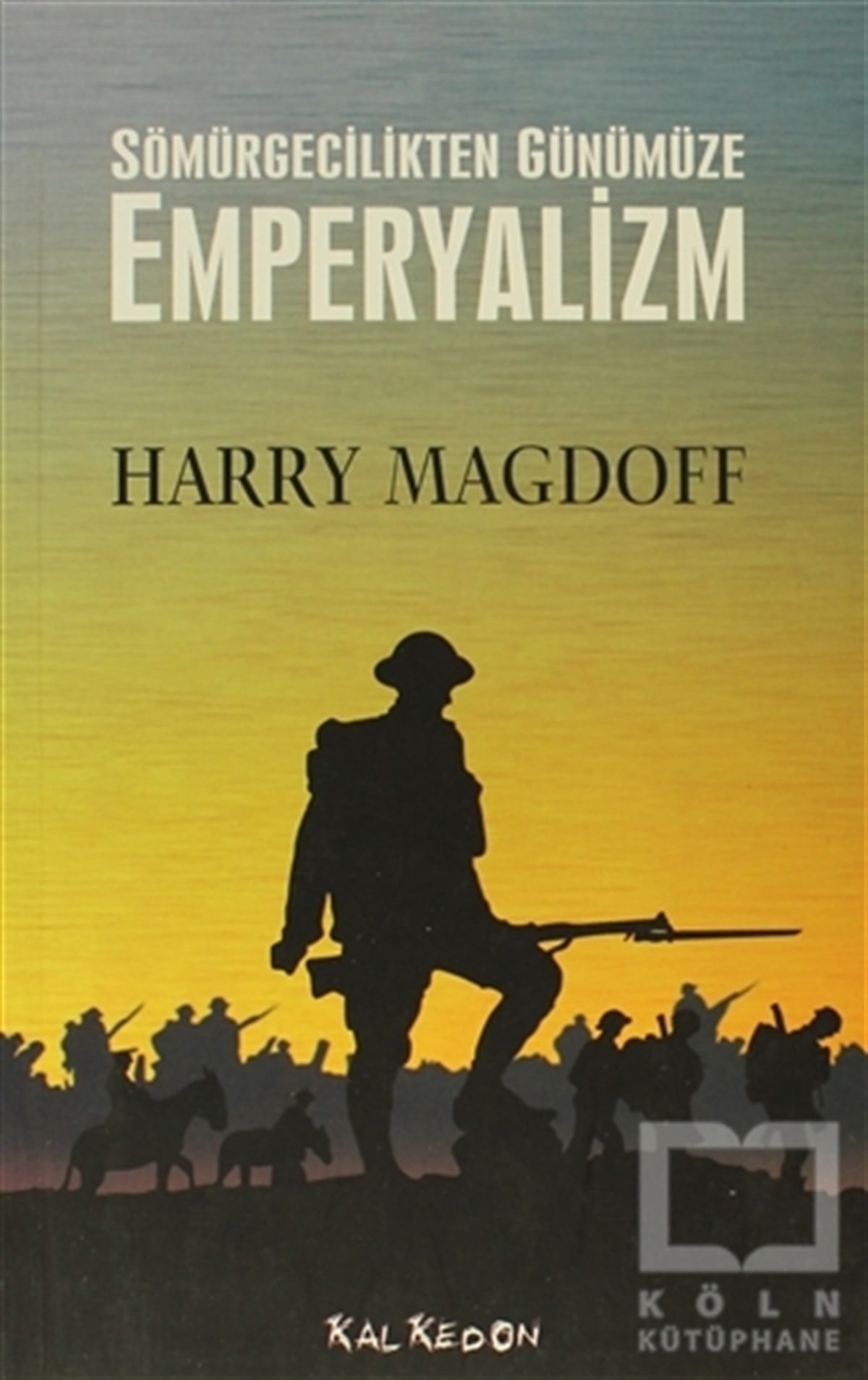 Harry MagdoffSol HareketlerSömürgecilikten Günümüze Emperyalizm