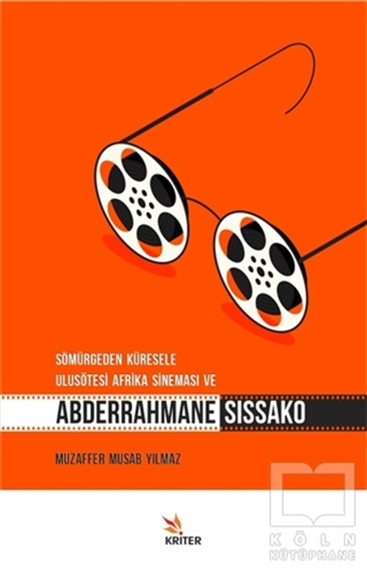 Muzaffer Musab YılmazFotoğrafçılık KitaplarıSömürgeden Küresele Ulusötesi Afrika Sineması ve Abderrahmane Sissako
