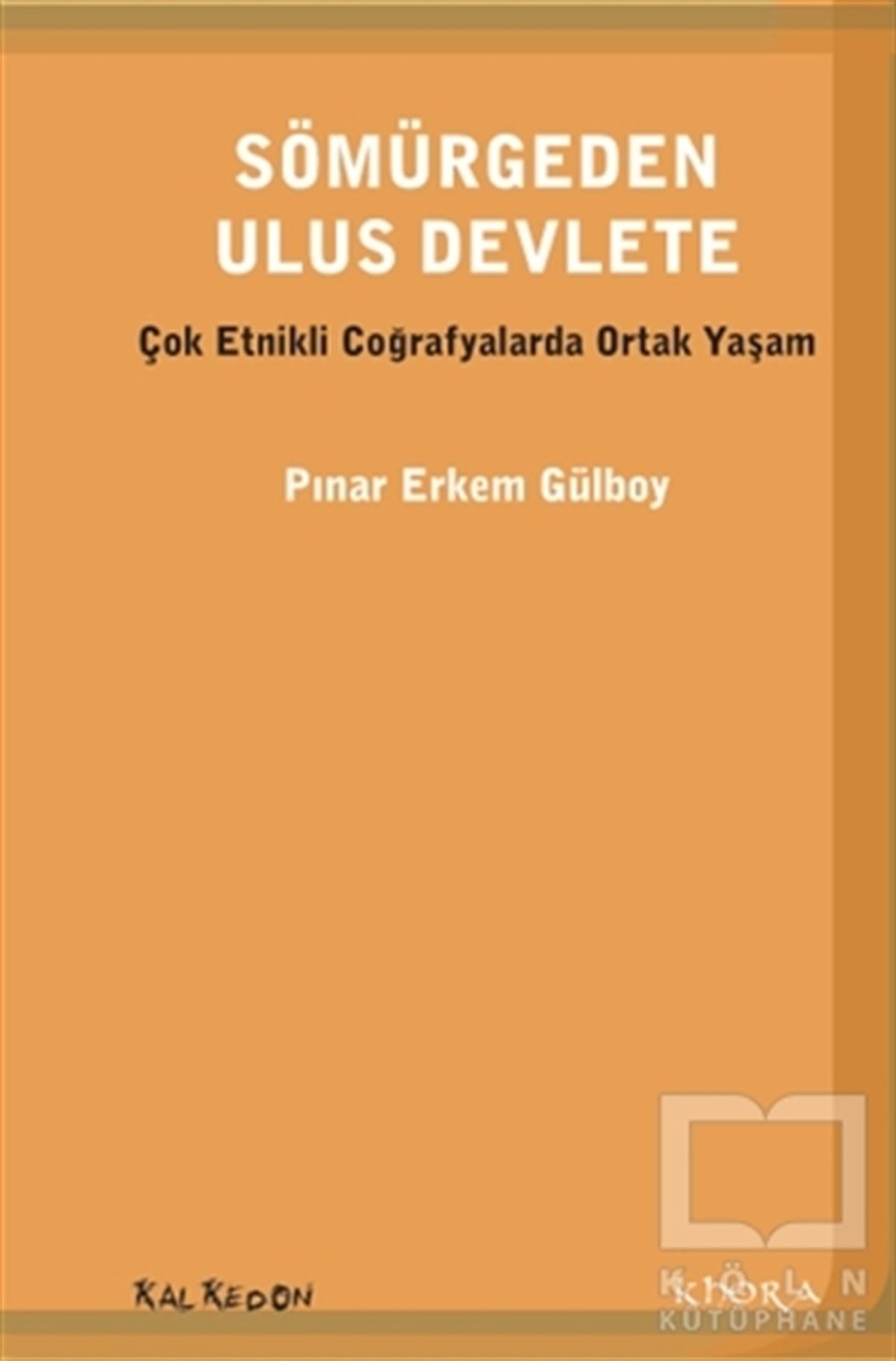 Pınar Erkem GülboySiyaset BilimiSömürgeden Ulus Devlete