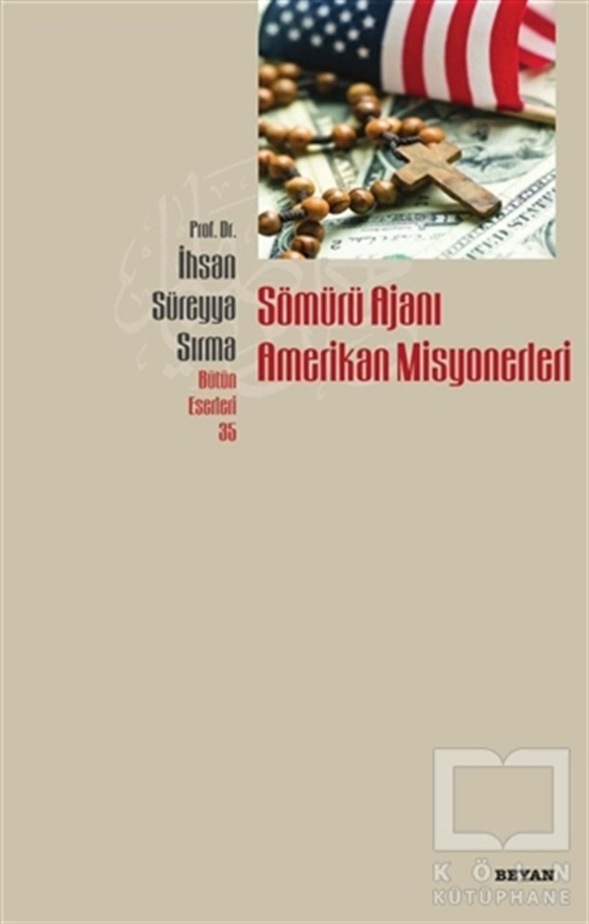 İhsan Süreyya SırmaAraştırma - İncelemeSömürü Ajanı Amerikan Misyonerleri