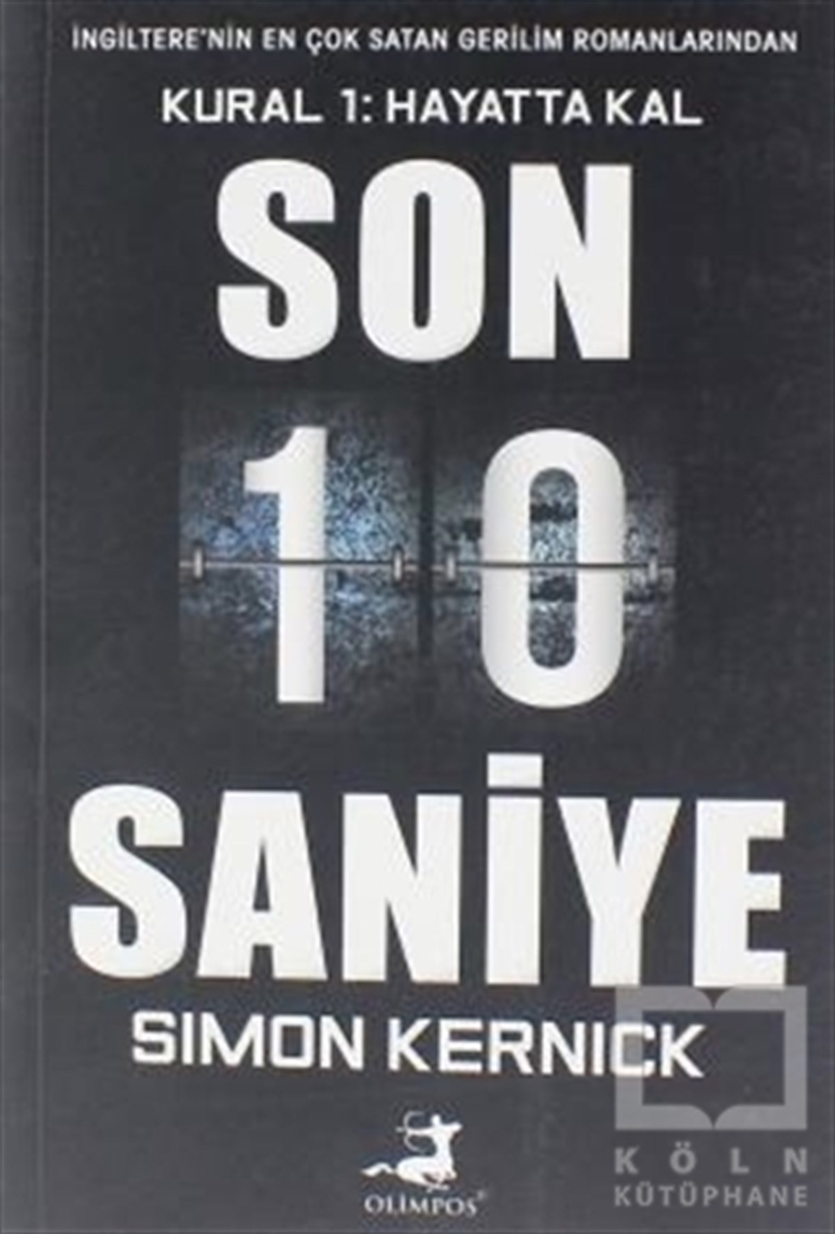 Simon KernickPolisiye Romanlar & Cinayet RomanlarıSon 10 Saniye