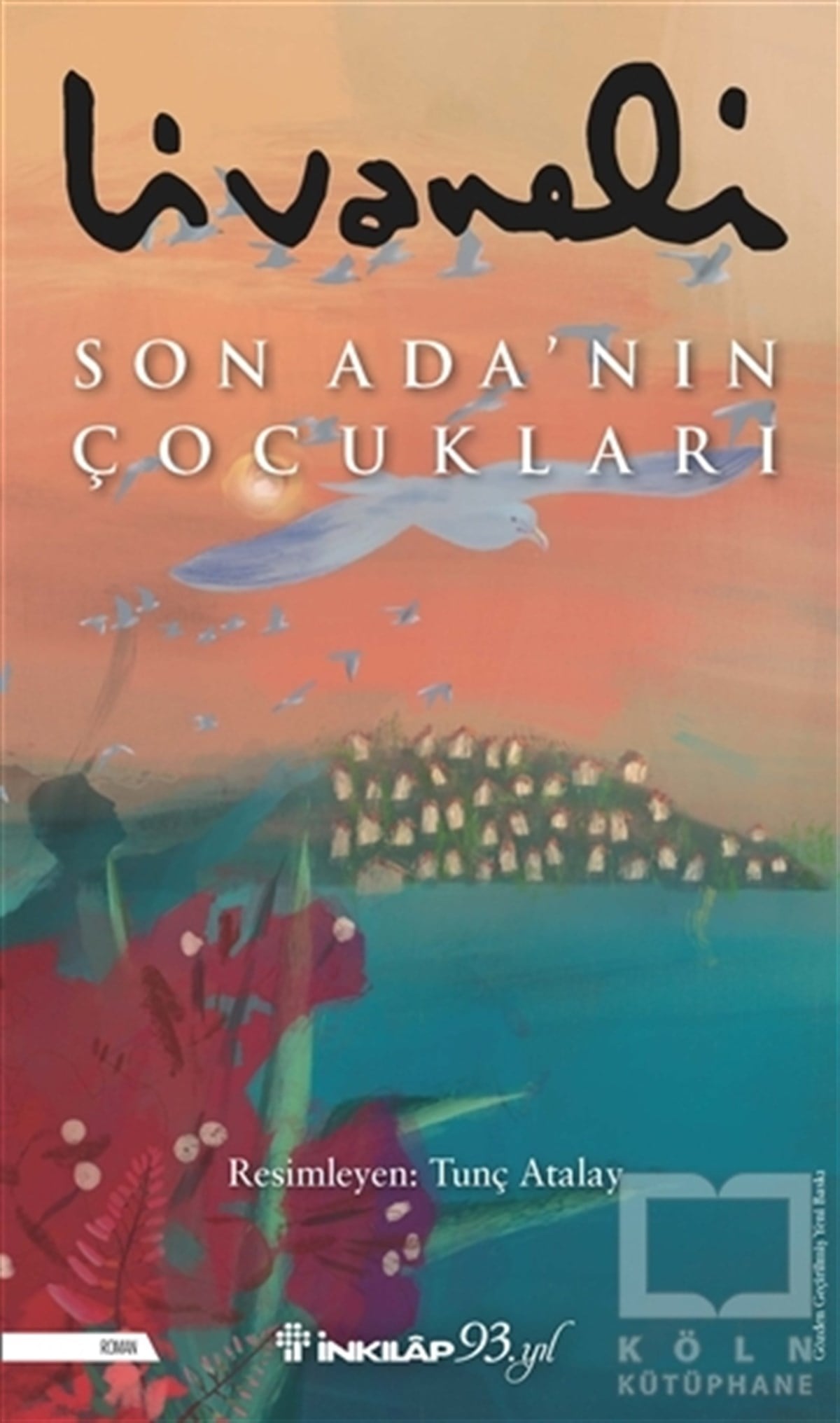 Zülfü LivaneliTürkçe RomanlarSon Ada’nın Çocukları (Ciltli)
