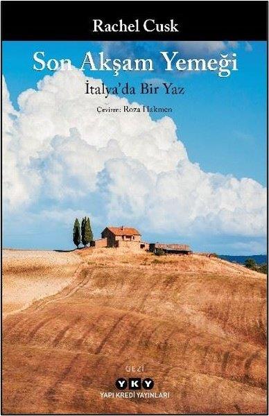 Rachel CuskGezi Rehberi KitaplarıSon Akşam Yemeği - İtalya'da Bir Yaz