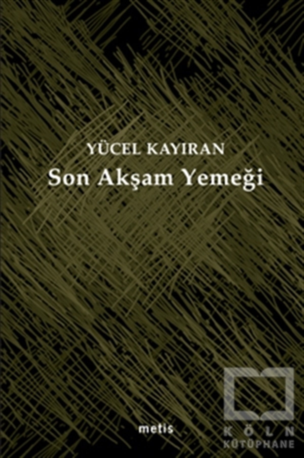 Yücel KayıranŞiirSon Akşam Yemeği