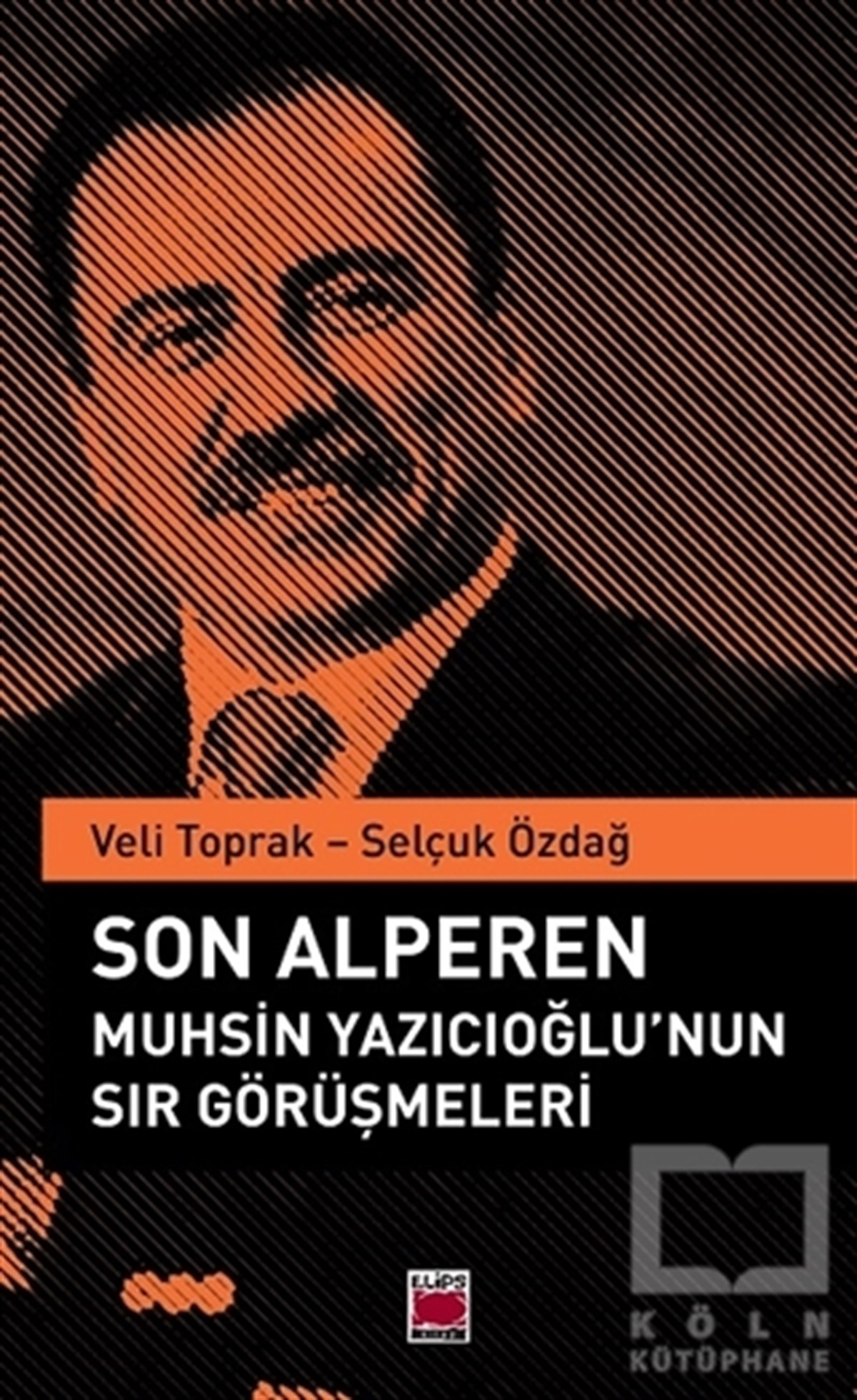 Selçuk ÖzdağAnı & Mektup & Günlük KitaplarıSon Alperen Muhsin Yazıcıoğlu’nun Sır Görüşmeleri