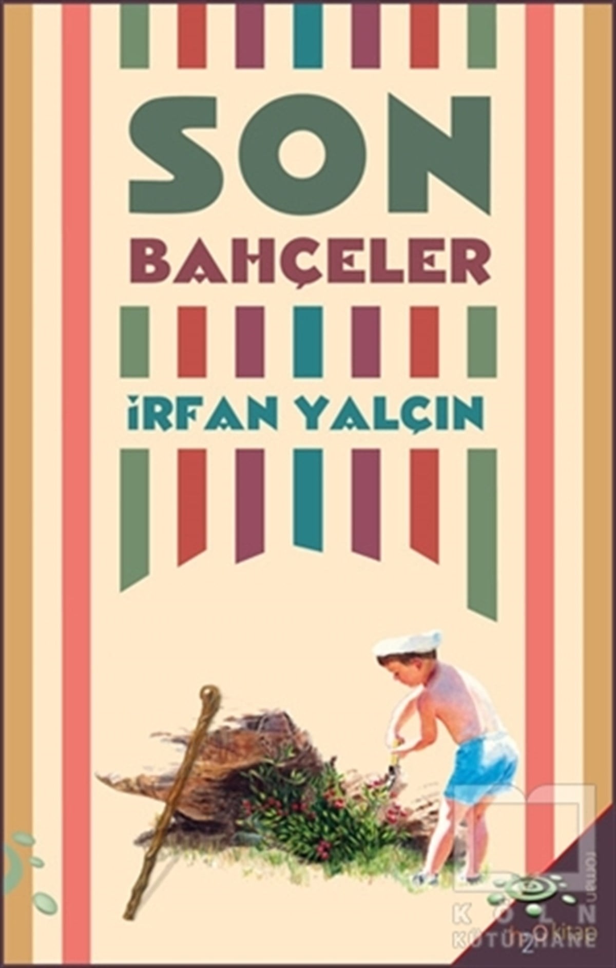 İrfan YalçınTürkçe RomanlarSon Bahçeler