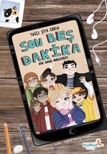 Tuğçe Şifa ZorluÇocuk Gençlik RomanlarıSon Beş Dakika - Bir Oruç Macerası