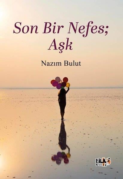 Nazım BulutTürk ŞiiriSon Bir Nefes: Aşk