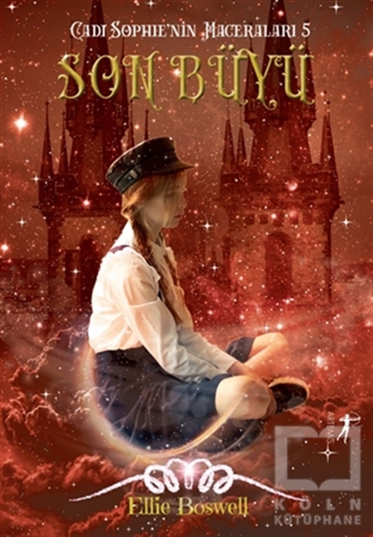 Ellie BoswellFantastikSon Büyü - Cadı Sophie'nin Maceraları 5