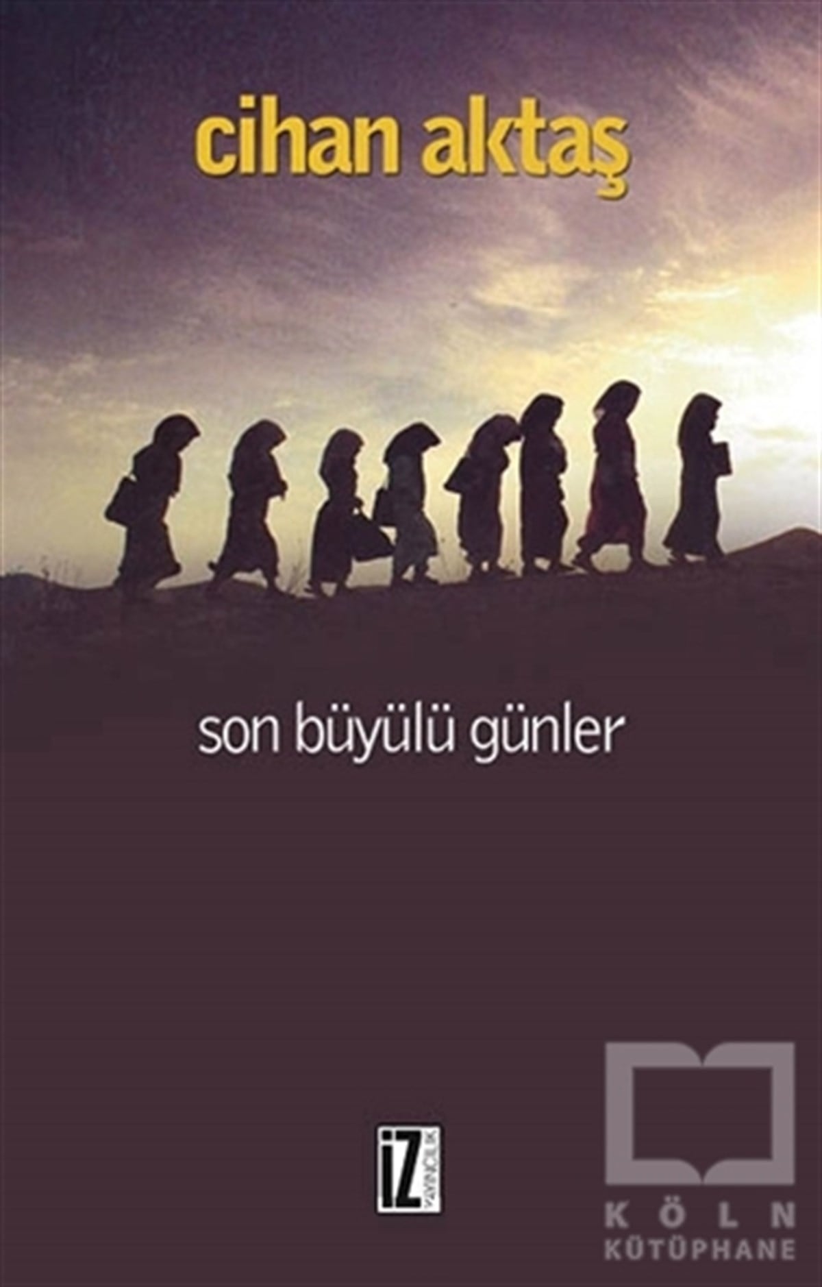 Cihan AktaşTürk EdebiyatıSon Büyülü Günler