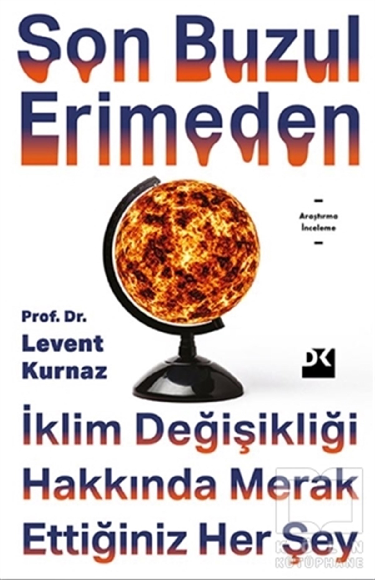 Levent KurnazDoğa BilimleriSon Buzul Erimeden