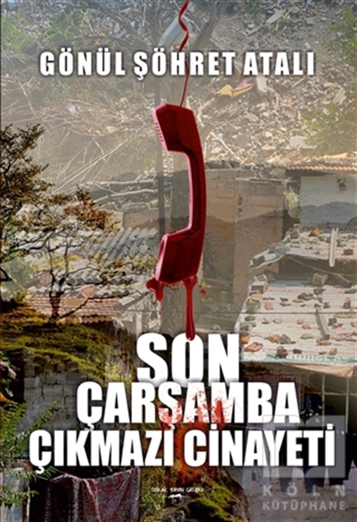 Gönül Şöhret AtalıTürkçe RomanlarSon Çarşamba Çıkmazı Cinayeti