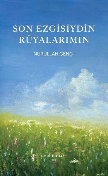 Nurullah GençTürk ŞiiriSon Ezgisiydin Rüyalarımın