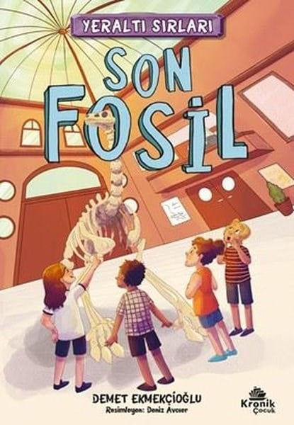 Demet EkmekçioğluÇocuk Gençlik RomanlarıSon Fosil - Yeraltı Sırları 2