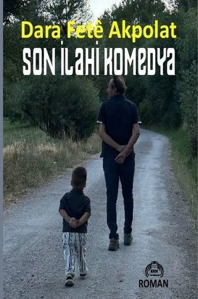 Dara Fete AkpolatTürk RomaniSon İlahi Komedya