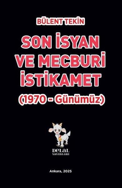 Bülent TekinEtnolojiSon İsyan ve Mecburi İstikamet (1970 - Günümüz)