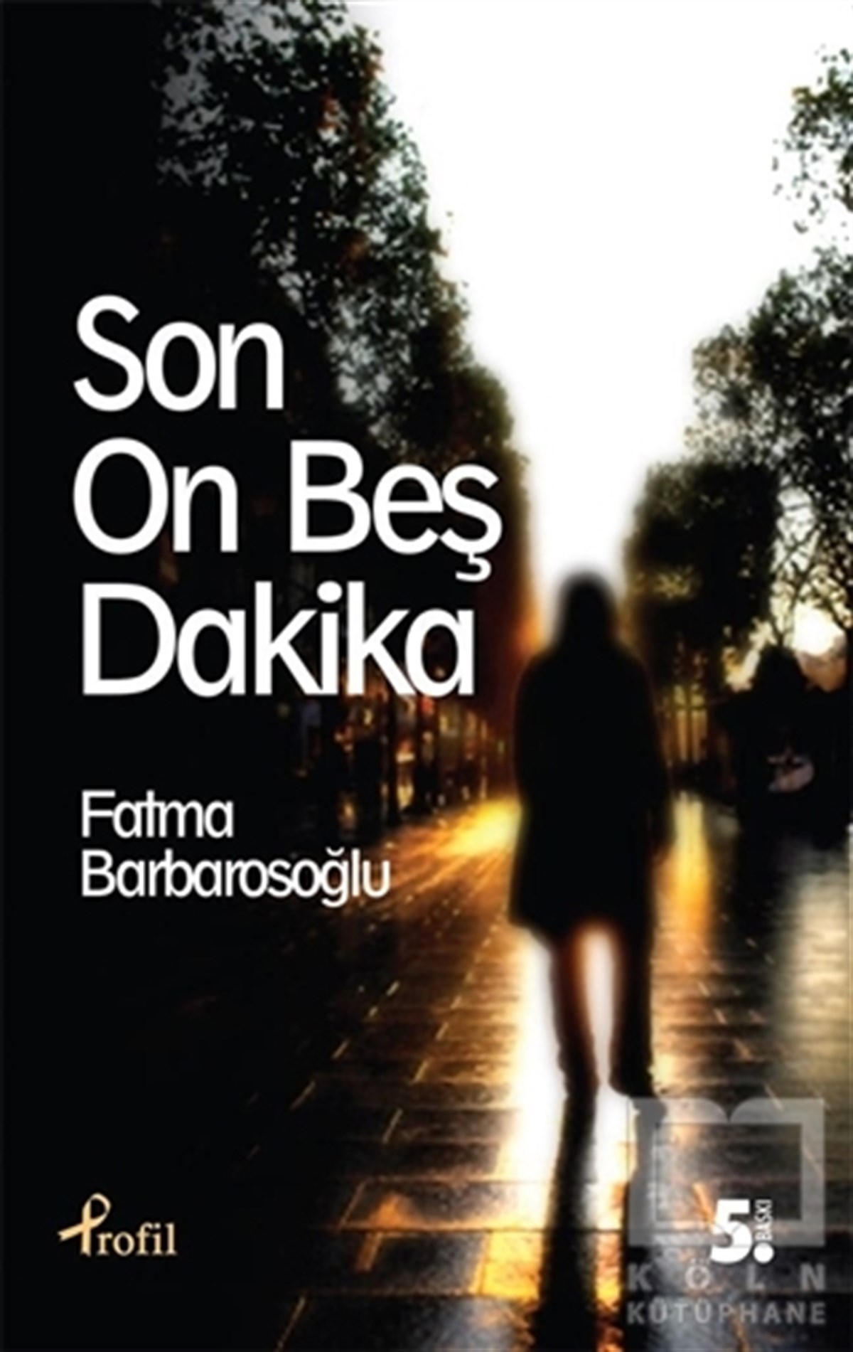 Fatma BarbarosoğluTürk EdebiyatıSon On Beş Dakika