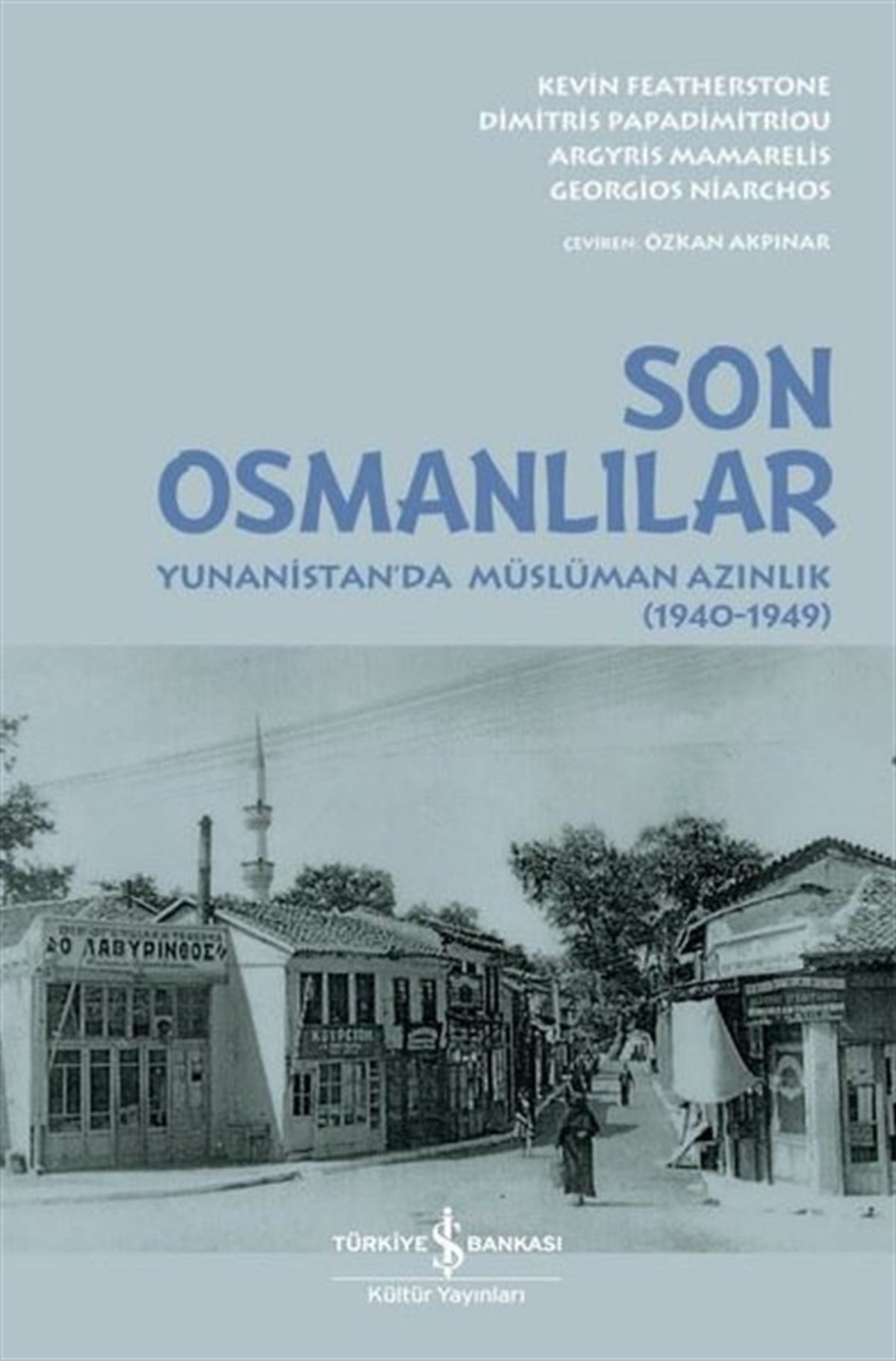 Argyis MamarelisOsmanli TarihiSon Osmanlılar: Yunanistan'da Müslüman Azınlık 1940 - 1949