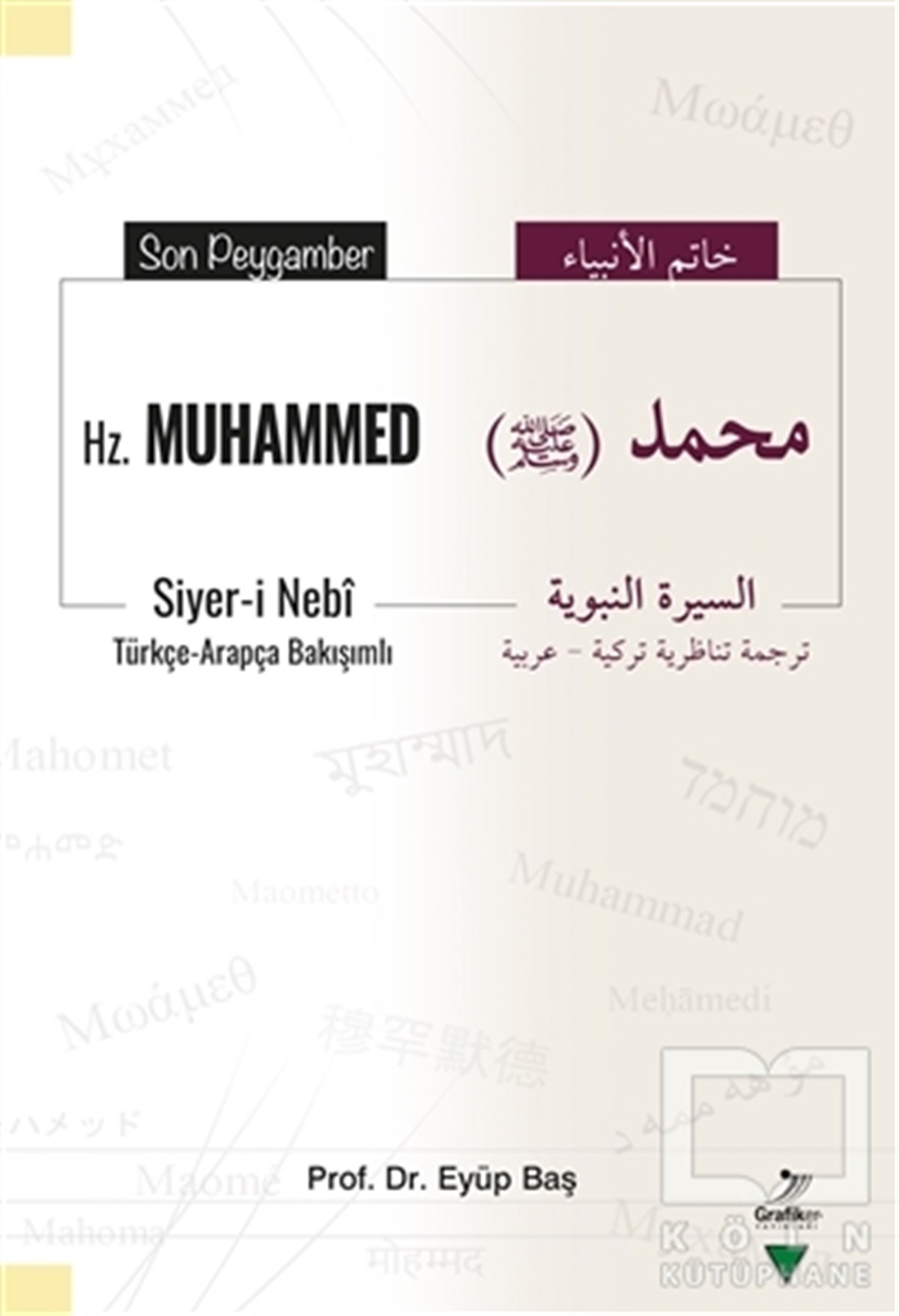 Eyüp Başİslami Biyografi ve Otobiyografi KitaplarıSon Peygamber Hz. Muhammed (Türkçe - Arapça)