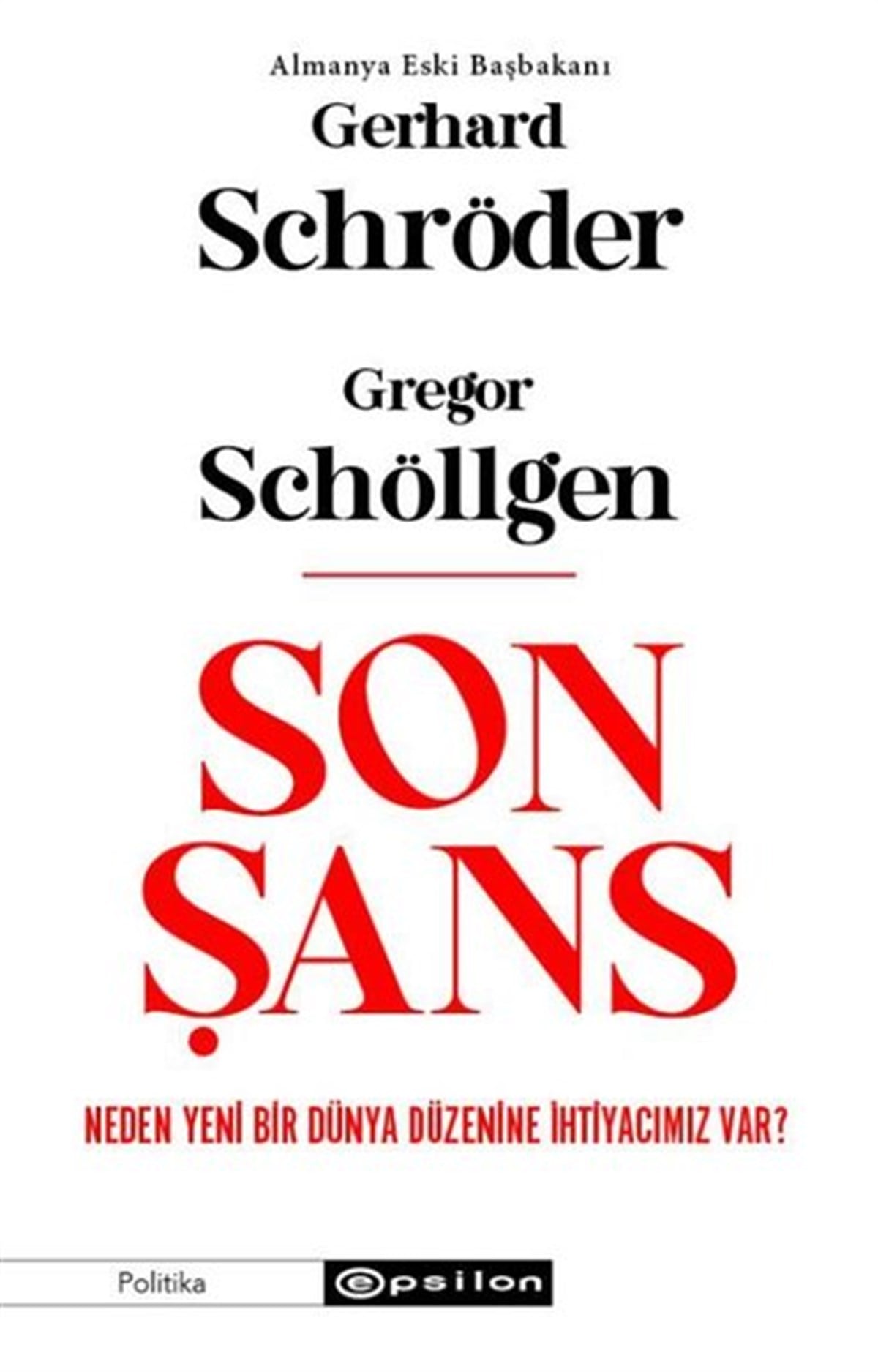 Gerhard SchröderDünya Siyaseti ve PolitikasıSon Şans: Neden Yeni Bir Dünya Düzenine İhtiyacımız Var?