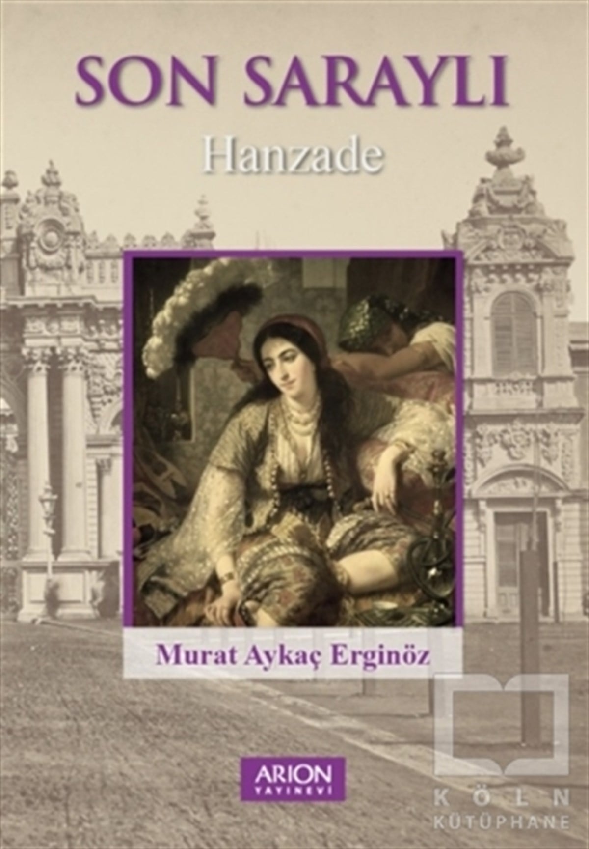 Murat Aykaç ErginözTarihi RomanlarSon Saraylı