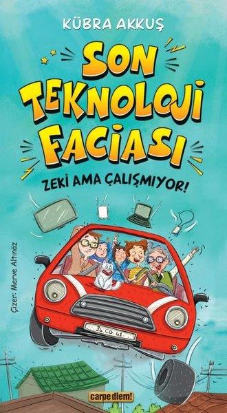 Kübra AkkuşÇocuk Gençlik RomanlarıSon Teknoloji Faciası - Zeki Ama Çalışmıyor!